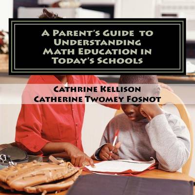 Book cover for A Parent's Guide to Understanding Math Education in Today's Schools