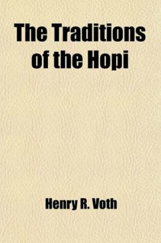 Cover of The Traditions of the Hopi (Volume 8); The Stanley McCormick Hopi Expedition