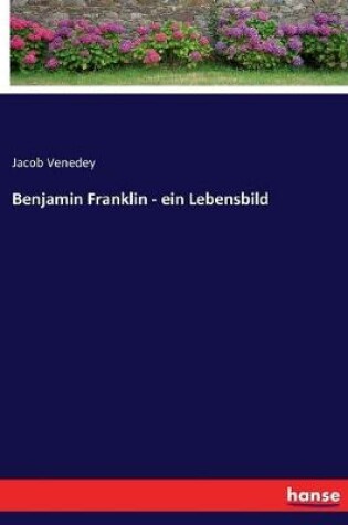 Cover of Benjamin Franklin - ein Lebensbild