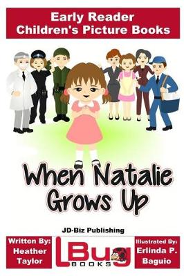 Book cover for When Natalie Grows Up - Early Reader - Children's Picture Books