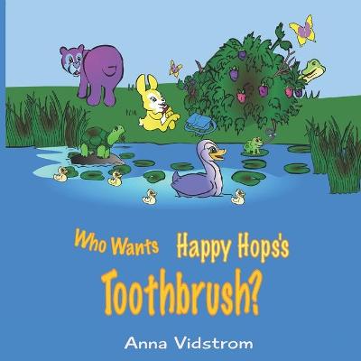 Book cover for Who Wants Happy Hops's Toothbrush?