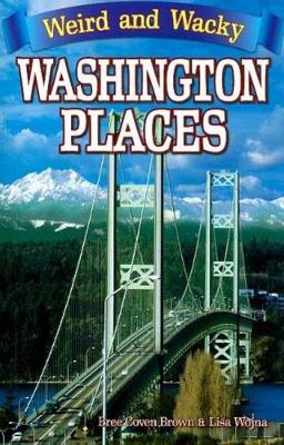 Book cover for Weird & Wacky Washington Places