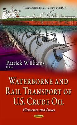 Book cover for Waterborne & Rail Transport of U.S. Crude Oil