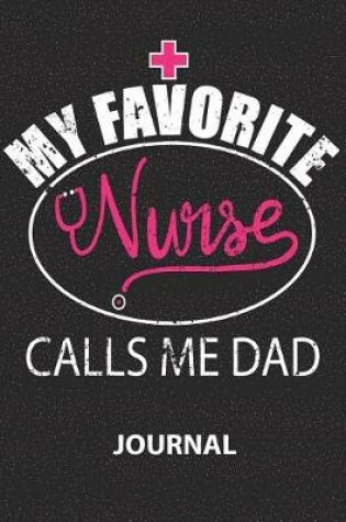 Cover of My Favorite Nurse Calls Me Dad-Journal