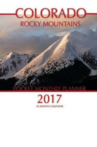 Cover of Colorado Rocky Mountains Pocket Monthly Planner 2017