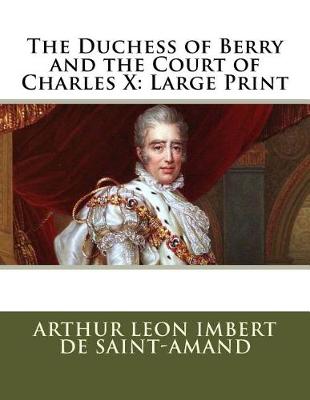 Book cover for The Duchess of Berry and the Court of Charles X