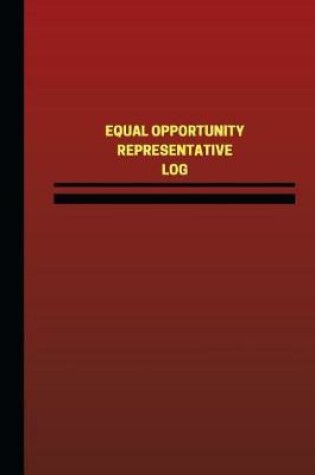 Cover of Equal Opportunity Representative Log (Logbook, Journal - 124 pages, 6 x 9 inches