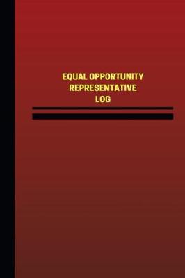 Book cover for Equal Opportunity Representative Log (Logbook, Journal - 124 pages, 6 x 9 inches