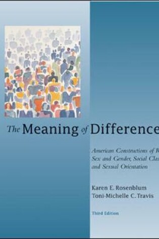 Cover of The Meaning of Difference: American Constructions of Race, Sex and Gender, Social Class, and Sexual Orientation