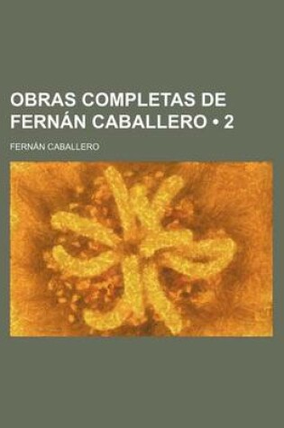 Cover of Obras Completas de Fernan Caballero (2)