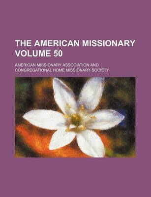 Book cover for The American Missionary Volume 50