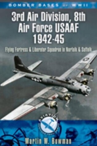 Cover of 3rd Air Division, 8th Air Force Usaaf 1942-45 Bomber Bases of Wwii