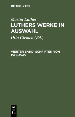 Book cover for Luthers Werke in Auswahl, Vierter Band, Schriften von 1529-1545