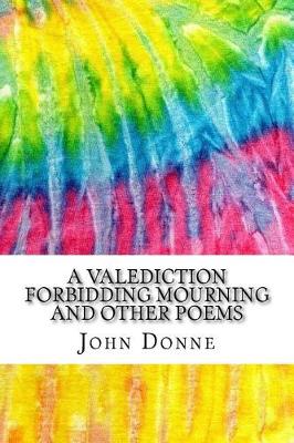 Book cover for A Valediction Forbidding Mourning and Other Poems