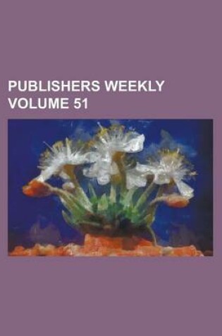 Cover of Publishers Weekly Volume 51