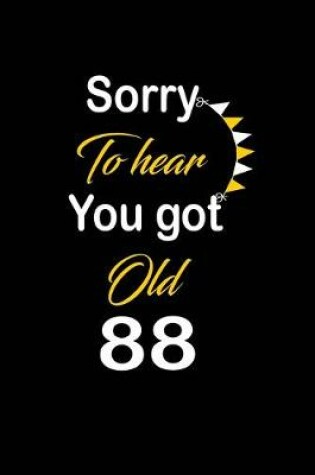 Cover of Sorry To hear You got Old 88