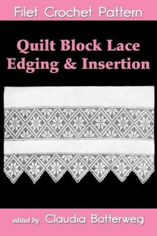 Cover of Quilt Block Lace Edging & Insertion Filet Crochet Pattern