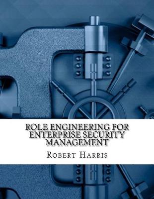 Book cover for Role Engineering for Enterprise Security Management