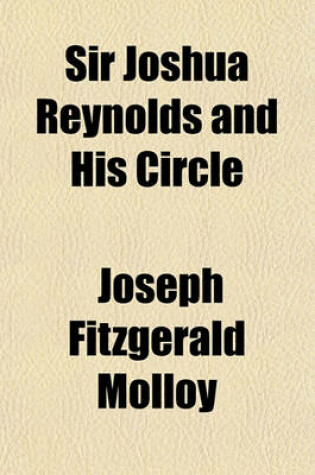 Cover of Sir Joshua Reynolds and His Circle (Volume 1)