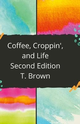 Book cover for Coffee, Croppin', and Life 2nd Edition