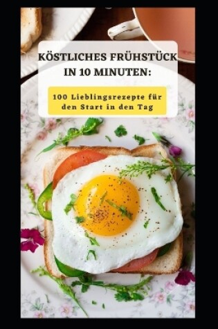 Cover of Köstliches Frühstück in 10 Minuten