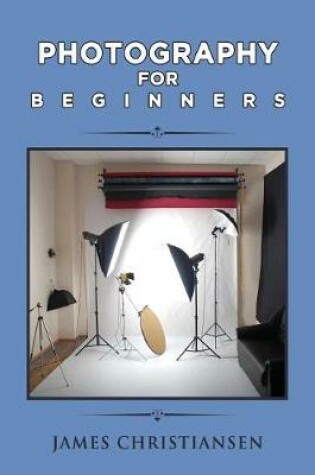 Cover of Photography for Beginners