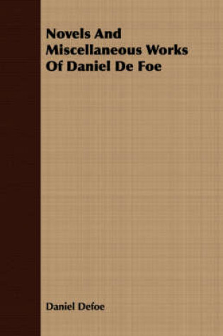 Cover of Novels And Miscellaneous Works Of Daniel De Foe