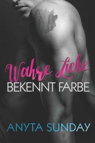 Cover of Wahre Liebe... Bekennt Farbe