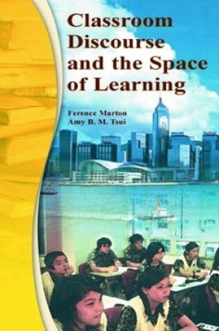 Cover of Classroom Discourse and the Space of Learning