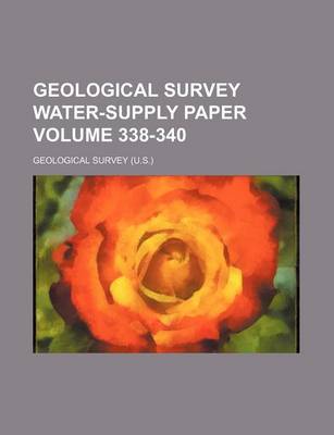 Book cover for Geological Survey Water-Supply Paper Volume 338-340