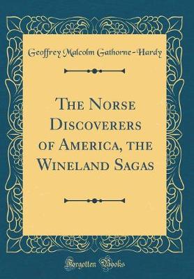 Book cover for The Norse Discoverers of America, the Wineland Sagas (Classic Reprint)