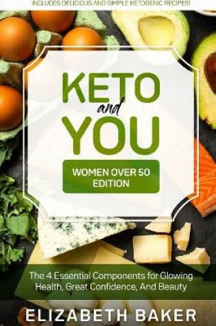 Cover of Keto and You (Women Over 50 Edition)