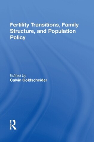 Cover of Fertility Transitions, Family Structure, And Population Policy