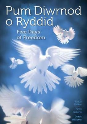 Book cover for Pum Diwrnod o Ryddid/Five Days of Freedom