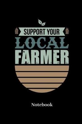 Book cover for Support Your Local Farmer Notebook