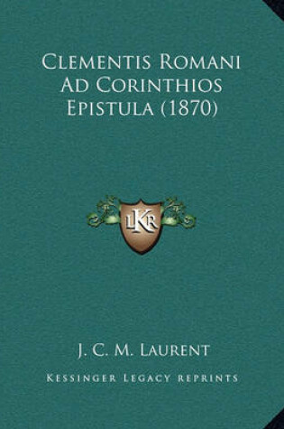 Cover of Clementis Romani Ad Corinthios Epistula (1870)