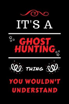 Book cover for It's A Ghost Hunting You Wouldn't Understand