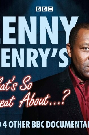 Cover of Lenny Henry's What's So Great About...?