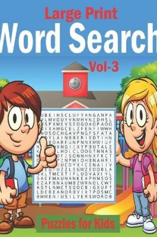 Cover of Large Print Word Search Puzzles for Kids Vol-3