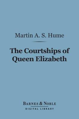 Book cover for The Courtships of Queen Elizabeth (Barnes & Noble Digital Library)