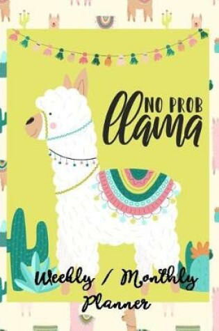 Cover of No Prob Llama Weekly / Monthly Planner