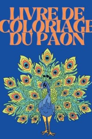 Cover of Livre de Coloriage du Paon