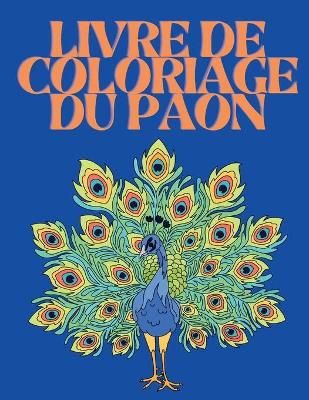 Book cover for Livre de Coloriage du Paon