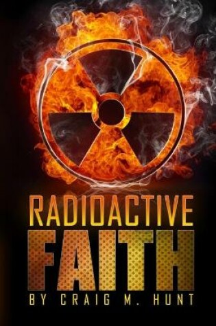 Cover of Radioactive Faith