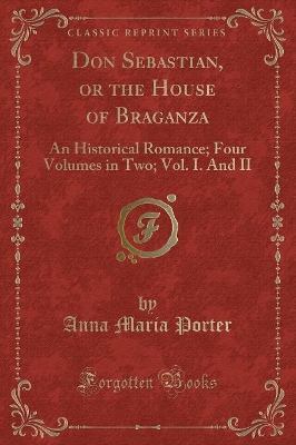 Book cover for Don Sebastian, or the House of Braganza