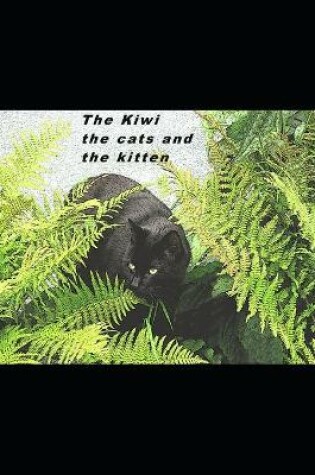 Cover of The Kiwi The Cats and The Kitten