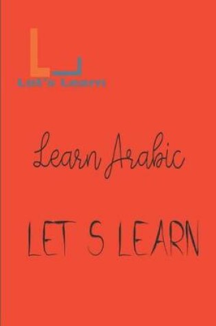 Cover of Let's Learn _ Learn Arabic