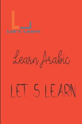 Book cover for Let's Learn _ Learn Arabic