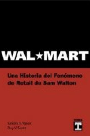 Cover of Wal Mart - Una Historia del Fenomeno de Retail de Sam Walton