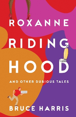 Book cover for Roxanne Riding Hood And Other Dubious Tales